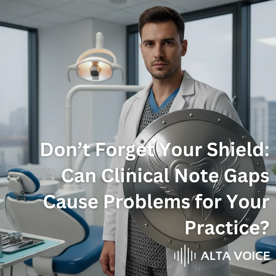 Don't Forget Your Shield: Can Clinical Note Gaps Cause Problems for Your Practice?